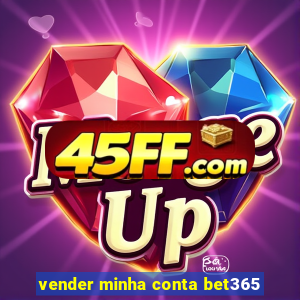 vender minha conta bet365